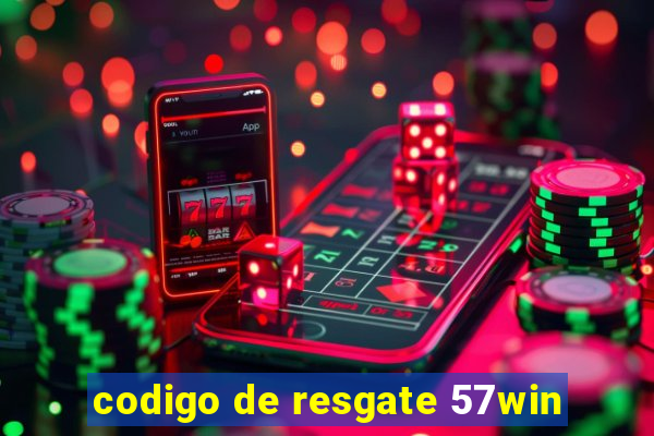 codigo de resgate 57win